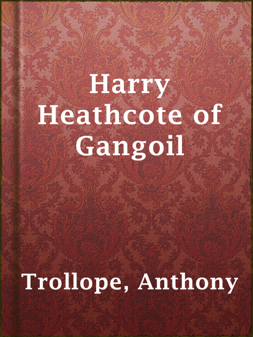 Title details for Harry Heathcote of Gangoil by Anthony Trollope - Wait list
